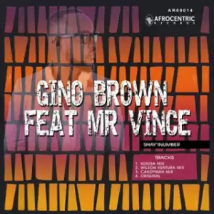 Gino Brown - Shay’iNumber (Wilson Kentura Killer Mix) Ft. Mr Vince